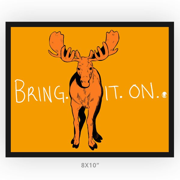 Framed 8x10 art print, motivational original moose art pop art style